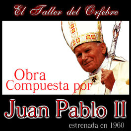Album cover of El Taller del Orfebre. Obra Compuesta por Juan Pablo II