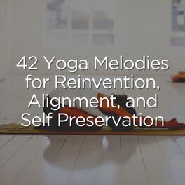 Album cover of 42 Yoga Melodies for Reinvention, Alignment, and Self Preservation