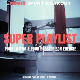 Album cover of Super Playlist Pour La Gym & Pour Booster Son Energie (Musique Pour Le Sport & Workout)