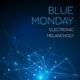 Album cover of Blue Monday: Electronic Melancholy