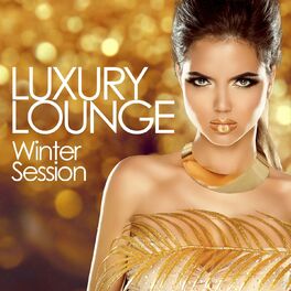 Album cover of Luxury Lounge Winter Session (Essential Chill out Beats from the Best Cafés and Bars)