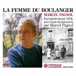 Album cover of Marcel pagnol - la femme du boulanger - texte de liaison lu par Marcel pagnol