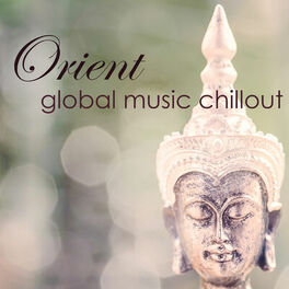 Album cover of Orient, Global Music Chillout – Relaxing Music Chillout for Intimacy & Peaceful Moments