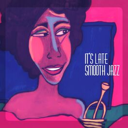Album cover of It's Late (Smooth Jazz)