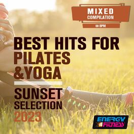 Album cover of Best Hits For Pilates & Yoga Sunset Selection 2023 (15 Tracks Non-Stop Mixed Compilation For Fitness & Workout - 90 Bpm)