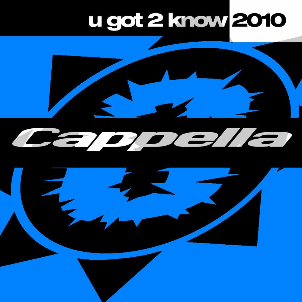 Cappella u got. Cappella - u got 2 know. Cappella u got 2 know Cassette 1994. Cappella u got 2 Let the Music клип.