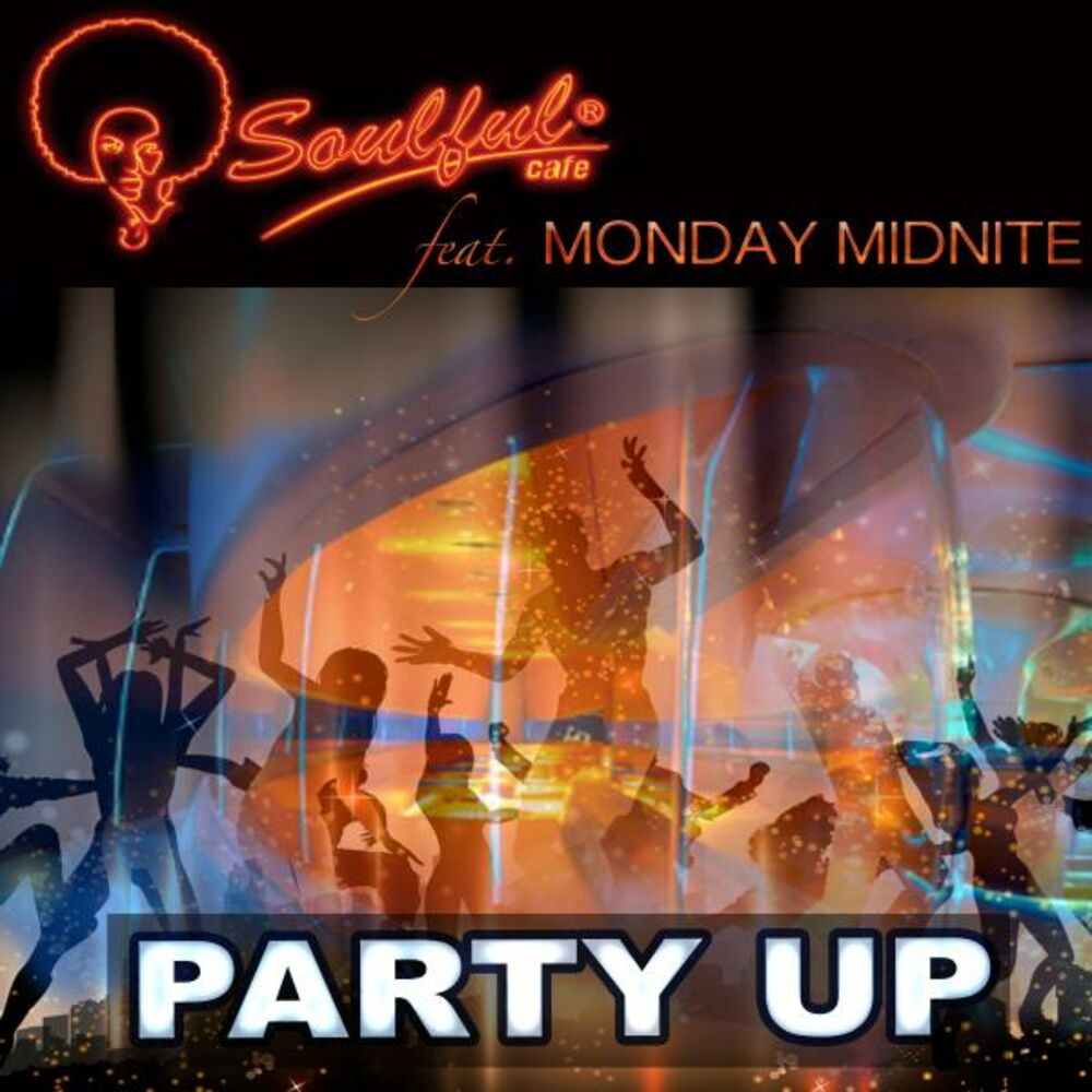 Party up. Monday Midnight. Новинки поп музыки для кафе. Party up Старая песня.