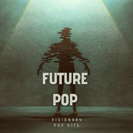 Album cover of Future Pop - Visionary Pop Hits