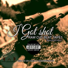 Album cover of I GOT SHOT (RAW CUT BEAT TAPE1)