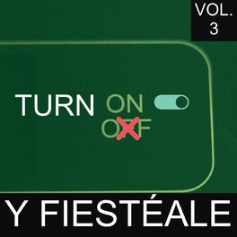 Album cover of Turn On Y Fiestéale Vol. 3