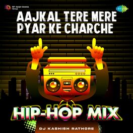 Album cover of Aajkal Tere Mere Pyar Ke Charche (Hip-Hop Mix)