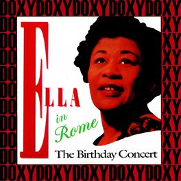 Album cover of Ella in Rome, the Complete 1958 Birthday Concert (Hd Remastered Edition, Live, Doxy Collection)