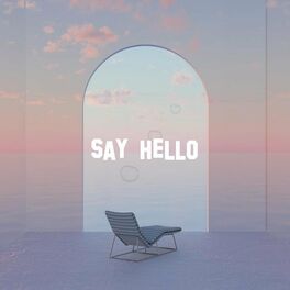 Album cover of Say Hello (feat. HoobeZa & Marin)