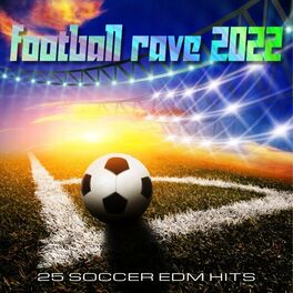 Album cover of Football Rave 2022 (25 Soccer EDM Hits)