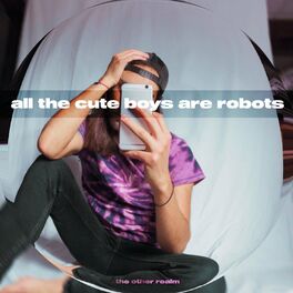 Album cover of All the Cute Boys Are Robots