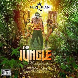 FerQuan - The Jungle: lyrics and songs