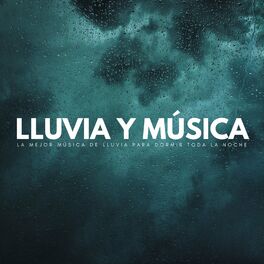 Música para dormir - Lluvia - Ayuda para dormir, música para relajarse, música  para dormir profundamente y la mejor música para dormir