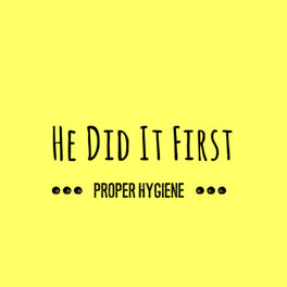 Album cover of Proper Hygiene (feat. He Did It First & G Major Xclsv)