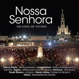 Album cover of Nossa Senhora - 100 Anos de Fátima