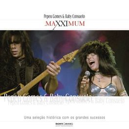 Album cover of Maxximum - Pepeu Gomes E Baby Consuelo