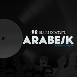 Album cover of 98 Dakika Doyasıya Arabesk