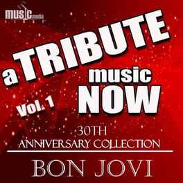 Album cover of A Tribute Music Now: 30th Anniversary Collection - Bon Jovi, Vol. 1