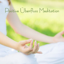 Album cover of Positive Überfluss Meditation