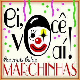 Album cover of Ei, Você Aí! As Mais Belas Marchinhas