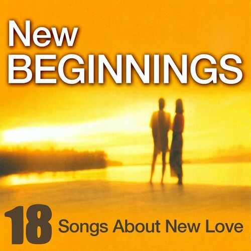 various-artists-new-beginnings-18-songs-about-new-love-lyrics-and