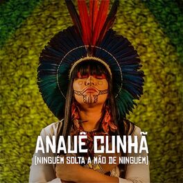 Album cover of Anauê Cunhã (Ninguém Solta a Mão de Ninguém)