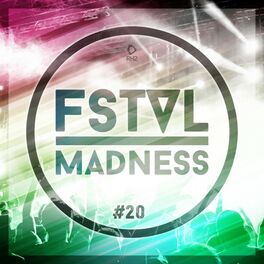 Album cover of Fstvl Madness - Pure Festival Sounds, Vol. 20
