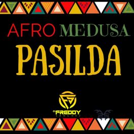 Afro Medusa - Pasilda (Remixes, Pt. 2): lyrics and songs | Deezer