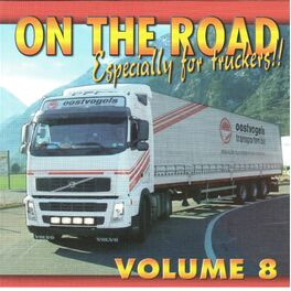 Album cover of ON THE ROAD...Especially for truckers ! Vol.8