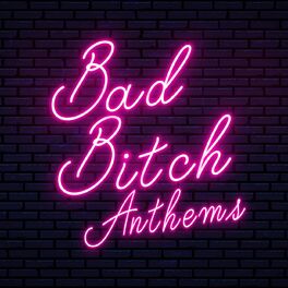 Album cover of Bad Bitch Anthems