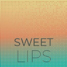 Album cover of Sweet Lips
