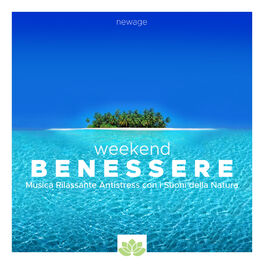 Album cover of Week End Benessere: Musica Rilassante Antistress con i Suoni della Natura