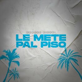 Album cover of Le Mete Pal Piso
