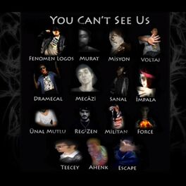 Album cover of You Can't See Us (feat. Fenomen, Murat B., Misyon, Voltaj, Dramecal, Sanal, İmpala, Ünal Mutlu, Reg-zen, Militan, Force, Teecey, A