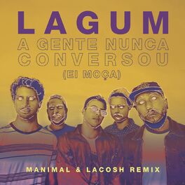 Album cover of A Gente Nunca Conversou (Ei Moça) (Manimal & Lacosh Remix)