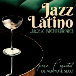 Album cover of Jazz Latino: Jazz Noturno para Coquetel de Vermute Seco, Jazz Romântico Ensolarado, Ambiente de Café de Jazz Columbia