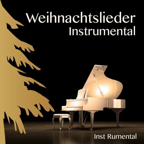 Inst Rumental Weihnachtslieder Instrumental Songtexte und Songs Deezer