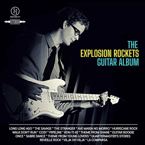 The Explosion Rockets The Guitar Album lyrics en nummers Deezer