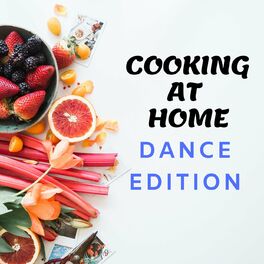 Album cover of Cooking At Home - Dance Edition