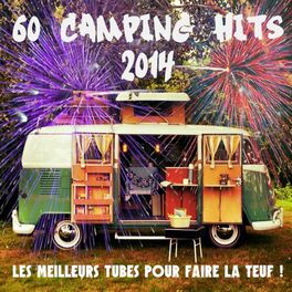 Album cover of 60 Camping Hits 2014 (Les Meilleurs Tubes Pour Faire La Teuf!)