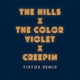 Album cover of The Hills x The Color Violet x Creepin (Remix)
