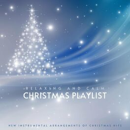 Album cover of Relaxing and Calm Christmas Playlist: New Instrumental Arrangements of Christmas Hits