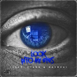Album cover of Look Into My Eyes (feat. c7ark & Nashea)