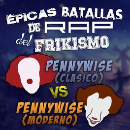 Album cover of Pennywise (Clásico) vs Pennywise (Moderno) (Épicas Batallas De Rap Del Frikismo)