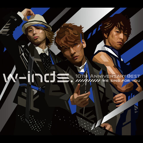 W Inds W Inds 10th Anniversary Best Album We Sing For You First Edition Music Streaming Listen On Deezer