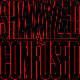 Album cover of Shwayzed and Confused - EP
